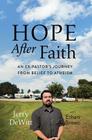 Hope after Faith: An Ex-Pastor's Journey from Belief to Atheism Cover Image
