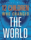 12 Children Who Changed the World Cover Image