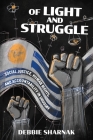 Of Light and Struggle: Social Justice, Human Rights, and Accountability in Uruguay By Debbie Sharnak Cover Image