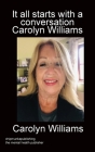 It all starts with a conversation Carolyn Williams mono By Carolyn Williams Cover Image