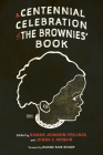 Centennial Celebration of the Brownies' Book (Children's Literature Association) By Dianne Johnson-Feelings, Jonda C. McNair (Editor), Rudine Sims Bishop (Foreword by) Cover Image