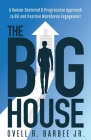 The Big House: A Human-Centered & Progressive Approach to DEI and Positive Workforce Engagement By Jr. Barbee, Ovell R. Cover Image