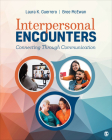 Interpersonal Encounters: Connecting Through Communication By Laura K. Guerrero, Bree McEwan Cover Image