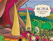 Agha the Eight-Mile Monster By Karen Wilson-Timmons, Marie Therese Dubois (Illustrator) Cover Image