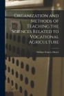 Organization and Methods of Teaching the Sciences Related to Vocational Agriculture By William Francis Hearst Cover Image
