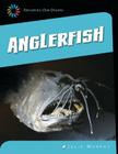 Anglerfish (21st Century Skills Library: Exploring Our Oceans) Cover Image