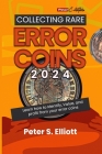 A Comprehensive Guide to Collecting Rare Error Coins in 2024: Learn how to Identify, Value, and profit from your error coins. Cover Image