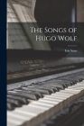 The Songs of Hugo Wolf By Eric Sams Cover Image