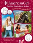 American Girl: Inspiring Stories from the Past: (Coloring and Activity, Official Coloring Book, American Girl Gifts for Girls Aged 8+) Cover Image
