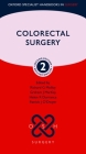 Colorectal Surgery (Oxford Specialist Handbooks in Surgery) By Richard G. Molloy (Editor), Graham J. MacKay (Editor), Helen R. Dorrance (Editor) Cover Image