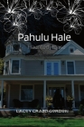 Pahulu Hale: Haunted House By Lacey Gordon Cover Image