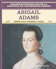 Abigail Adams: Destacada Primera Dama (Famous First Lady) By Maya Glass Cover Image
