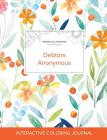 Adult Coloring Journal: Debtors Anonymous (Mandala Illustrations, Springtime Floral) By Courtney Wegner Cover Image