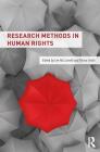Research Methods in Human Rights By Lee McConnell (Editor), Rhona Smith (Editor) Cover Image