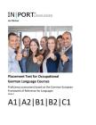 Placement Test for Occupational German Language Courses: Proficiency assessment based on the Common European Framework of Reference for Languages By Oliver Maor (Translator), Oliver Maor, Ina Pfortner Cover Image