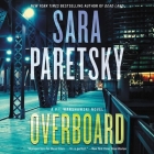 Overboard (V. I. Warshawski #22) By Sara Paretsky, Susan Ericksen (Read by) Cover Image