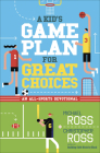 A Kid's Game Plan for Great Choices: An All-Sports Devotional By Michael Ross, Christopher Ross Cover Image