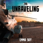 The Unraveling: High Hopes and Missed Opportunities in Iraq By Emma Sky, Henrietta Meire (Read by) Cover Image