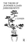 The Theory of Japanese Flower Arrangements (Japan Library) By Josiah Conder (Editor) Cover Image