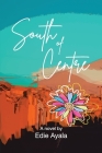 South of Centre By Edie Ayala Cover Image