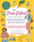 The Mama Natural Week-by-Week Guide to Pregnancy and Childbirth By Genevieve Howland Cover Image