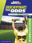 Beating the Odds: The Greatest Upsets in Sports By Thomas Kingsley Troupe Cover Image