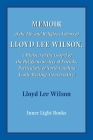 Memoir of the Life and Religious Labors of Lloyd Lee Wilson By Lloyd Lee Wilson, Charles H. Martin (Editor) Cover Image