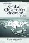 Research on Global Citizenship Education in Asia: Conceptions, Perceptions, and Practice (Research in Social Education) By Theresa Alviar-Martin (Editor), Mark C. Baildon (Editor) Cover Image