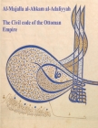 The Civil Code of the Ottoman Empire: Majalla: [English Translation of Al-Majalla al-Ahkam al-Adaliyyah: Mjalla/Mecelle] By Ahmad Cevdet Pasha Cover Image