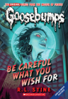 Be Careful What You Wish For (Classic Goosebumps #7) Cover Image