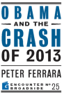 Obama and the Crash of 2013 (Encounter Broadsides #25) Cover Image