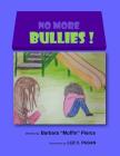 No More Bullies! (Bullying #1) By Barbara Muffin Pierce Cover Image