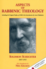 Aspects of Rabbinic Theology: Including the Original Preface of 1909 & the Introduction by Louis Finkelstein (Jewish Lights Classic Reprint) By Solomon Schechter, Neil Gillman (Introduction by) Cover Image