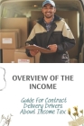 Overview Of The Income: Guide For Contract Delivery Drivers About Income Tax: How Rideshares Minimize To Income Tax Cover Image