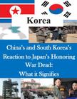 China's and South Korea's Reaction to Japan's Honoring War Dead: What it Signifies By U. S. Department of the Navy Cover Image