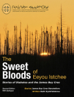 The Sweet Bloods of Eeyou Istchee: Stories of the James Bay Cree: Second Edition By Ruth Dyckfehderau, James Bay Cree Storytellers (With) Cover Image