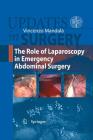 The Role of Laparoscopy in Emergency Abdominal Surgery (Updates in Surgery #14) Cover Image