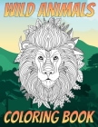 Wild Animals Coloring Book: Realistic Wildlife Coloring Book For Kids & Adults By Coloring Books Galore Cover Image