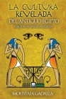 La Cultura Revelada Del Antiguo Egipto By Moustafa Gadalla Cover Image