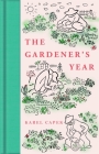 The Gardener's Year By Karel Capek, Robert Weatherall (Translated by), Marie Weatherall (Translated by), Josef Capek (Illustrator) Cover Image