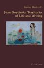 Juan Goytisolo: Territories of Life and Writing (Hispanic Studies: Culture and Ideas #17) Cover Image