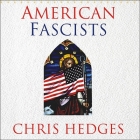 American Fascists: The Christian Right and the War on America By Chris Hedges, Chris Hedges (Read by), Eunice Wong (Read by) Cover Image