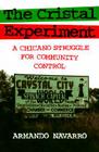 The Cristal Experiment: A Chicano Struggle for Community Control By Armando Navarro Cover Image