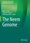 The Neem Genome (Compendium of Plant Genomes) By Malali Gowda (Editor), Ambardar Sheetal (Editor), Chittaranjan Kole (Editor) Cover Image