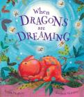 When Dragons Are Dreaming By James Mayhew Cover Image