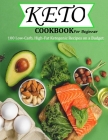 Keto Cookbook For Beginner: 100 Low-Carb, High-Fat Ketogenic Recipes on a Budget By Uriah Monahan Cover Image