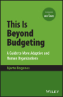 This Is Beyond Budgeting: A Guide to More Adaptive and Human Organizations By Bjarte Bogsnes Cover Image