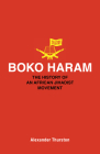 Boko Haram: The History of an African Jihadist Movement (Princeton Studies in Muslim Politics #65) By Alexander Thurston Cover Image