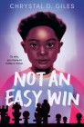Not an Easy Win By Chrystal D. Giles Cover Image