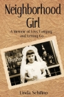 Neighborhood Girl: A Memoir of Loss, Longing, and Letting Go By Linda Schifino Cover Image